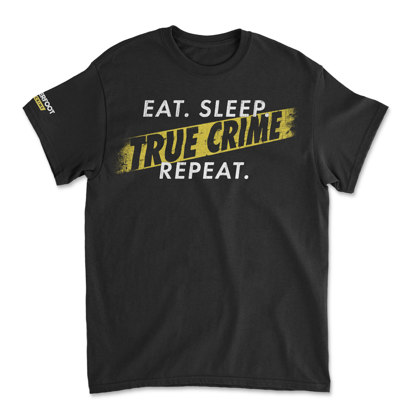 EAT. SLEEP. TRUE CRIME. REPEAT. (BLACK)