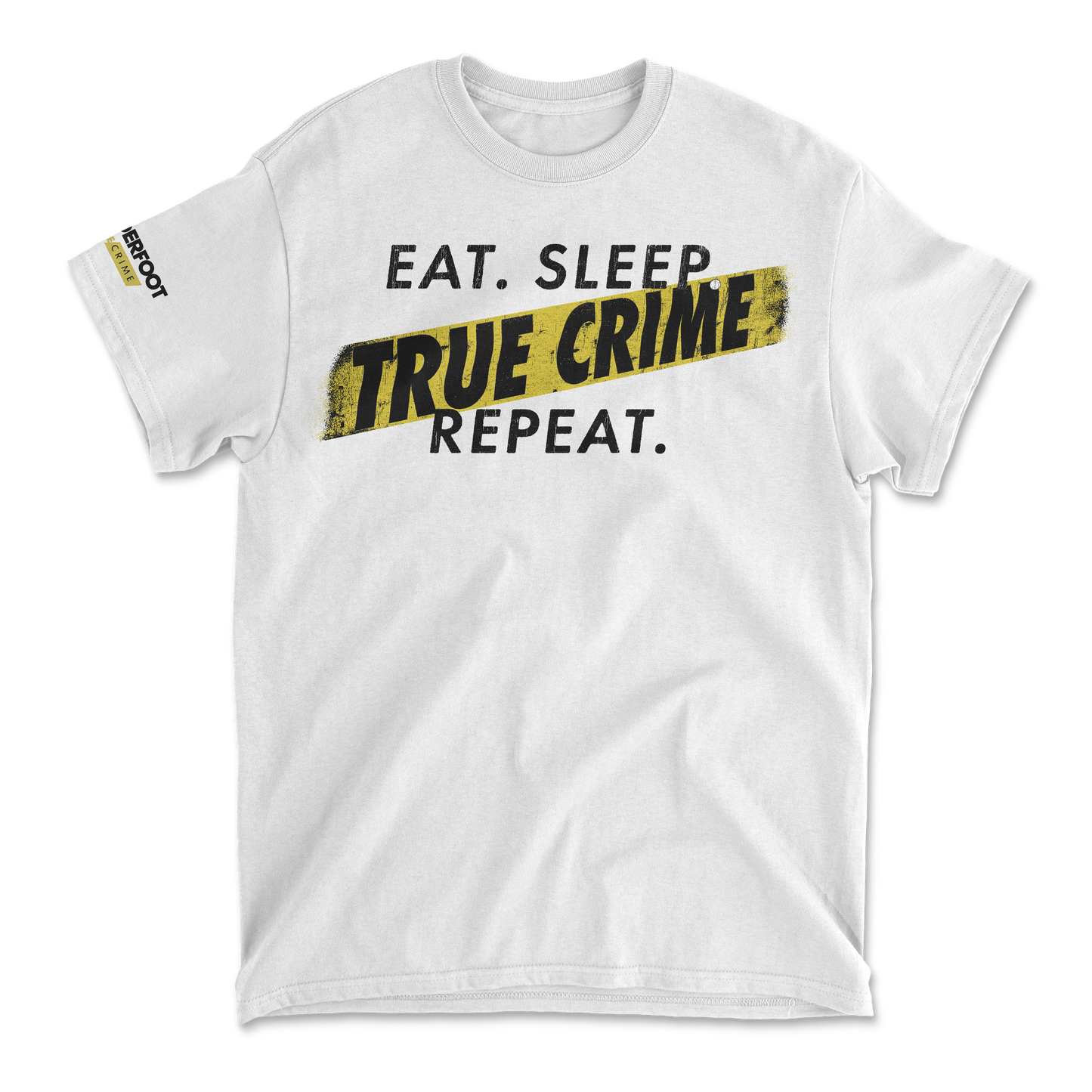 EAT. SLEEP. TRUE CRIME. REPEAT. (WHITE